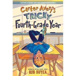 Carter Avery's Tricky Fourth-Grade Year -- Rob Buyea